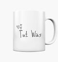 Tut was - Tasse glossy